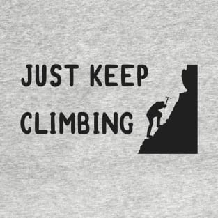 Just Keep Climbing T-Shirt